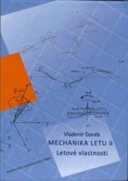 Mechanika letu II. Letové vlastnosti