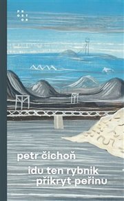 Idu ten rybnik přikryt peřinu