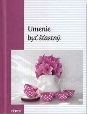 Umenie byť štastný