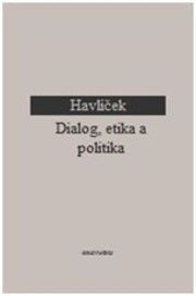 Dialog, etika a politika (eseje k raným a středním Platónovým dialogům)