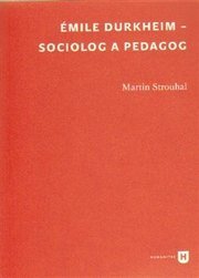 Émile Durkheim - sociolog a pedagog