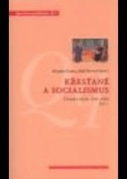 Křesťané a socialismus. Čítanka textů: 1945–1989 / Díl 1.