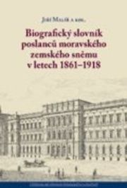 Biografický slovník poslanců moravského zemského sněmu v letech 1861–1918