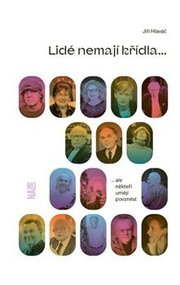 Lidé nemají křídla, ale někteří umějí povznést