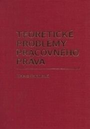 Teoretické problémy pracovného práva