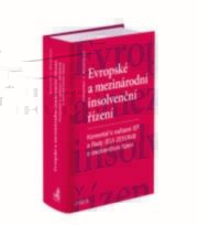 Evropské a mezinárodní insolvenční řízení. Komentář k nařízení Evropského parlamentu a Rady (EU) č. 2015/848 o insolvenčním řízení