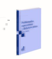 Problematika reprezentace v dědickém právu