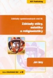 Základy společenských věd III. Základy etiky, estetiky a religionistiky