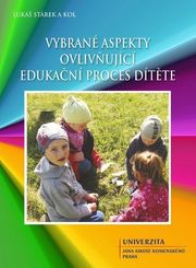 Vybrané aspekty ovlivňující edukační proces dítěte