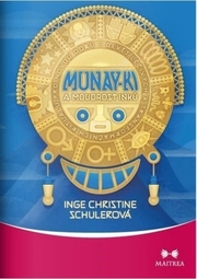 Munay-ki a moudrost Inků / Devět léčivých a transformačních rituálů pro novou dobu