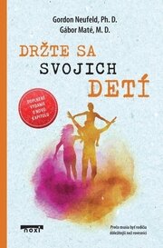 Držte sa svojich detí (doplnené.vydanie )