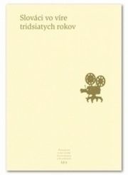 Slováci vo víre 30. rokov