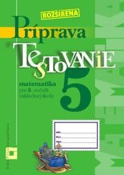 Príprava na Testovanie 5 matematika - pre 5.ročník základnej školy