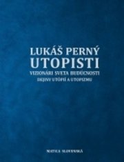 Utopisti. Vizionári sveta budúcnosti