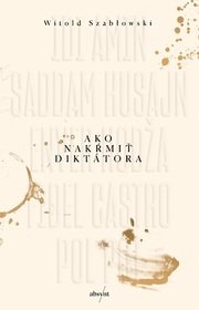 Ako nakŕmiť diktátora