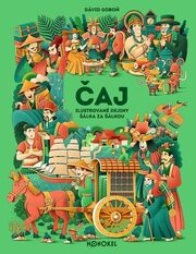 Čaj – ilustrované dejiny šálka za šálkou