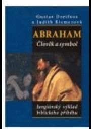 Abraham. Člověk a symbol. Jungiánský výklad biblického příběhu