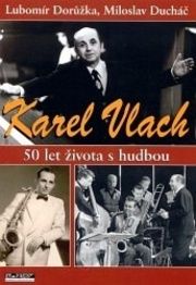 Karel Vlach 50 let života s hudbou