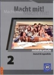 Macht mit! - 2. diel, metodická príručka s 2 CD (slov. ed.)