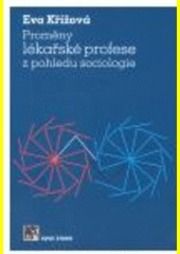 PROMĚNY LÉKAŘSKÉ PROFESE Z POHLEDU SOCIOLOGIE