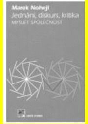 Jednání, diskurs, kritika : myslet na společnost