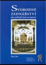 SVOBODNÉ ZEDNÁŘSTVÍ JAKO POLITICKÉ HNUTÍ SUI GENERIS