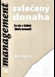 Management svlečený donaha – Co vás v žádné škole nenaučí