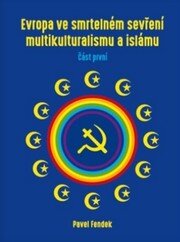 Evropa ve smrtelném sevření multikulturalismu a islámu