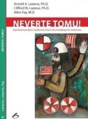 Neverte tomu Štyridsať toxických myšlienok, ktoré vás privádzajú do šialenstva