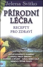 Přírodní léčba - Recepty pro zdraví