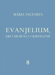 Evanjelium, ako mi bolo odhalené 8