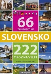 Slovensko 66 zaujímavostí a 222 tipov na výlet