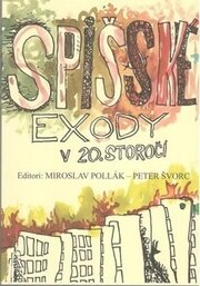 Spišské exody v 20. storočí (3.vydanie)