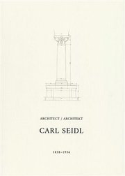 Architekt Carl Seidl 1858-1936