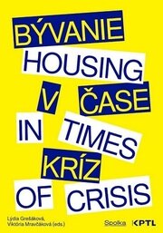 Bývanie v čase kríz / Housing in Times of Crisis