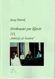 Drobnosti pre klavír III - Pohľady do histórie