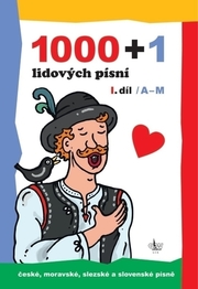 1000 + 1 lidových písní I. díl / A-M