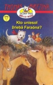 Tajný pes Bello Bond - Kto uniesol žriebä Faraóna?