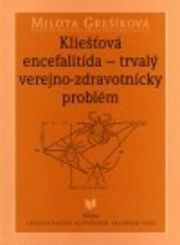 Kliešťová encefalitída-trvalý verejno-zdrav. problém
