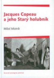 Jacques Copeau a jeho Starý holubník