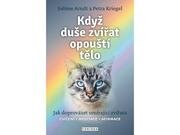 Když duše zvířat opouští tělo - Jak doprovázet umírající zvířata