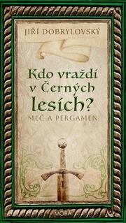 Kdo vraždí v Černých lesích - Meč a pergamen