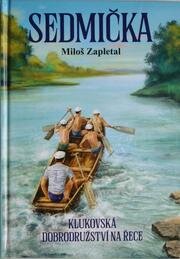 Sedmička - klukovská dobrodružství na řece