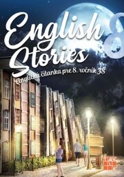 English stories - anglická čítanka pre 8. ročník