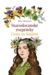 Staroslovanské rozprávky 2: Cesta za šťastím