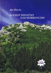 Klenot divočiny nad Bobrovcom