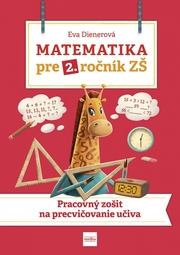 Matematika pre 2. ročník ZŠ: Pracovný zošit na precvičovanie učiva