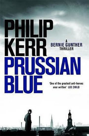 Prussian Blue : Bernie Gunther Thriller