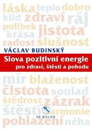 Slova pozitivní energie pro zdraví, štěstí a pohodu