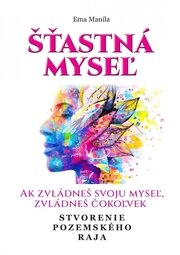 Šťastná myseľ - Stvorenie pozemského raja